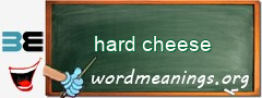 WordMeaning blackboard for hard cheese